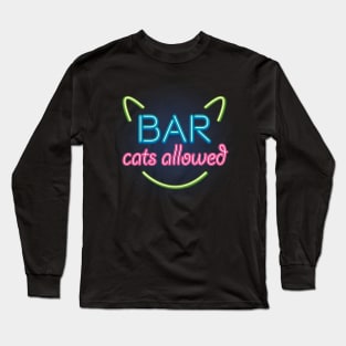 Bar & Cats (Neon Sign) Long Sleeve T-Shirt